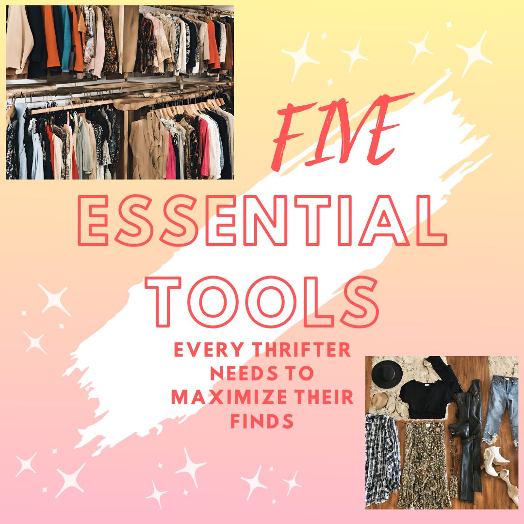 5 Essential Tools Every Thrifter Needs to Maximize Their Finds