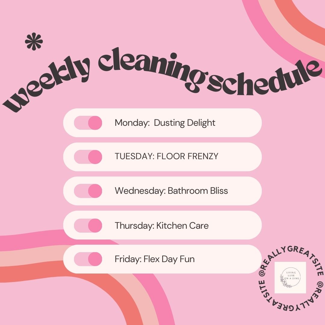 Weekly Cleaning Schedule: A Path to Tranquility and Luxury